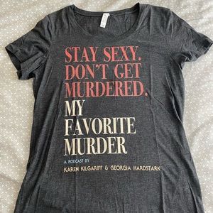 My Favorite Murder (podcast) tshirt
